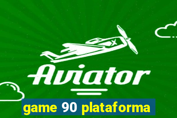 game 90 plataforma